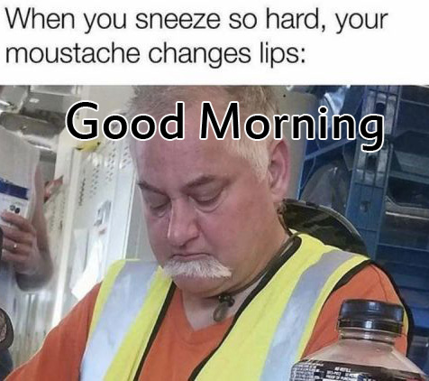 Good-Morning-with-Sneezing-Meme-Pic