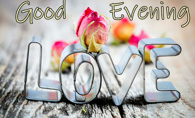 46+ Good Evening Love Message | Love Good Evening Picture | Good ...