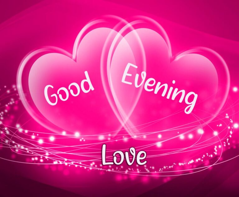 24+ Good Evening Love Message to Make Her Smile with Images