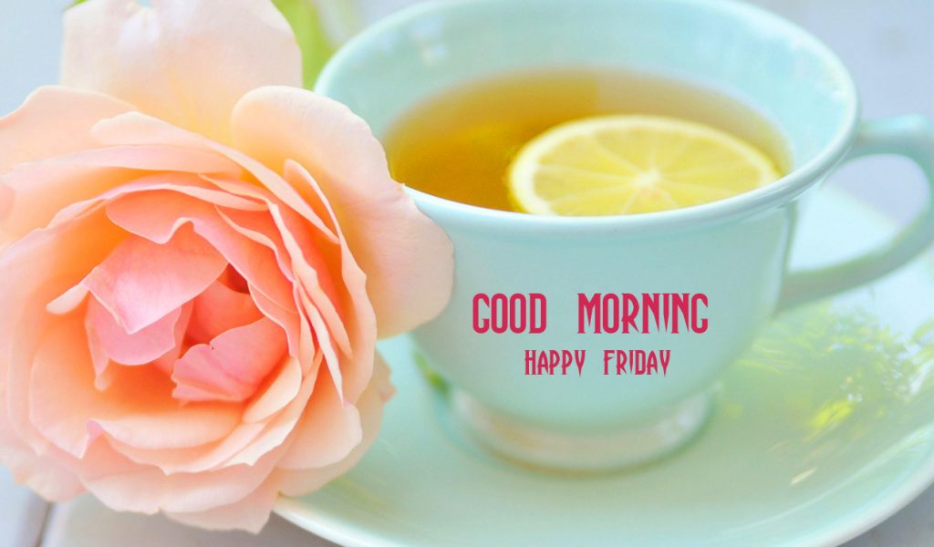 Good-Morning-Happy-Friday-with-Rose-and-Tea-Cup